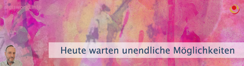 Heute warten unendliche Möglichkeiten Heute warten unendliche Möglichkeiten
