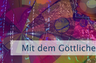 Mit dem Göttlichen verliebt sein