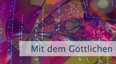 Mit dem Göttlichen verliebt sein