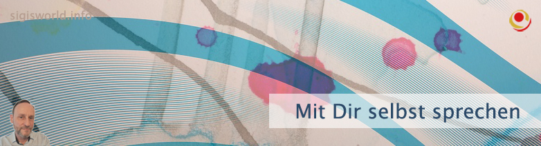 Mit Dir selbst sprechen Mit Dir selbst sprechen