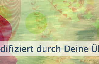Modifiziert durch Deine Überzeugungen