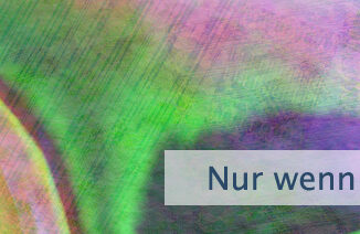 Nur wenn Du bereit bist