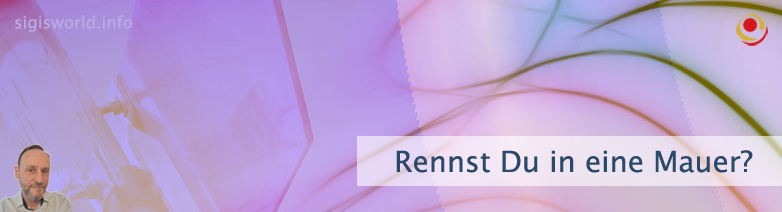 Rennst Du in eine Mauer Rennst Du in eine Mauer