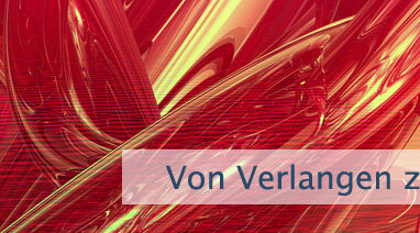 Von Verlangen zu Verlangen