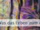 Was das Leben zum Ausdruck bringt