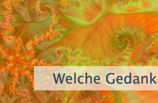 Welche Gedanken denkst Du?