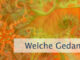 Welche Gedanken denkst Du?