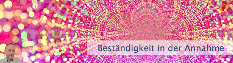 Beständigkeit in der Annahme Beständigkeit in der Annahme