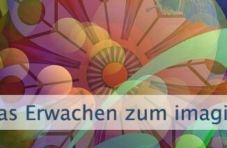 Das Erwachen zum imaginativen Leben