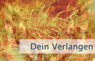 Dein Verlangen als Triebfeder