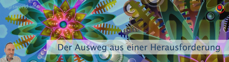 Der Ausweg aus einer Herausforderung