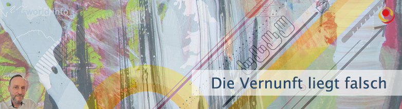 Die Vernunft liegt falsch