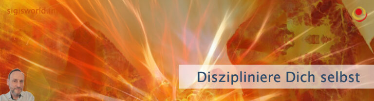 Diszipliniere Dich selbst