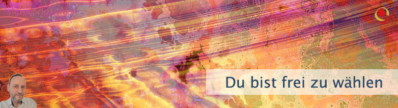 Du bist frei zu wählen Du bist frei zu wählen
