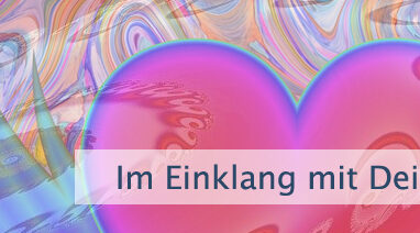 Im Einklang mit Deinem Herzen