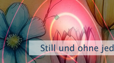 Still und ohne jede Bewegung