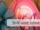 Still und ohne jede Bewegung