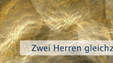 Zwei Herren gleichzeitig dienen