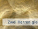 Zwei Herren gleichzeitig dienen