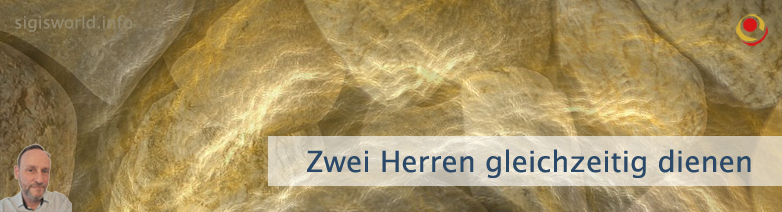 Zwei Herren gleichzeitig dienen Zwei Herren gleichzeitig dienen
