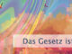 Das Gesetz ist immer in Kraft