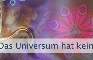 Das Universum hat keine festen Pläne