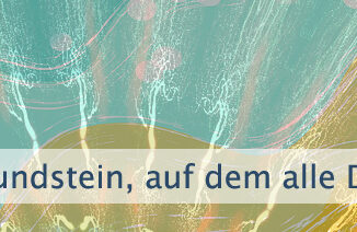 Der Grundstein, auf dem alle Dinge beruhen