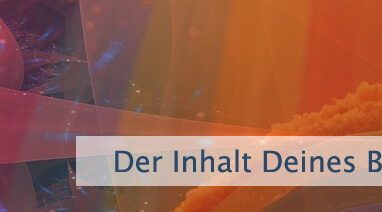 Der Inhalt Deines Bewusstseins