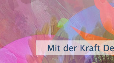 Mit der Kraft Deiner Absicht