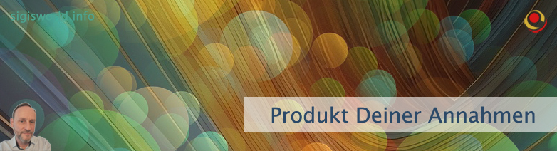 Produkt Deiner Annahmen