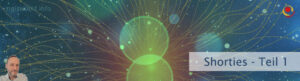 Shorties - Teil 1