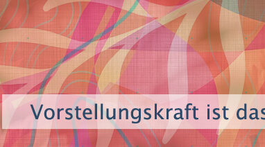 Vorstellungskraft ist das Instrument
