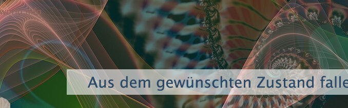 Aus dem gewünschten Zustand fallen