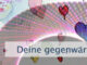 Deine gegenwärtigen Gedanken