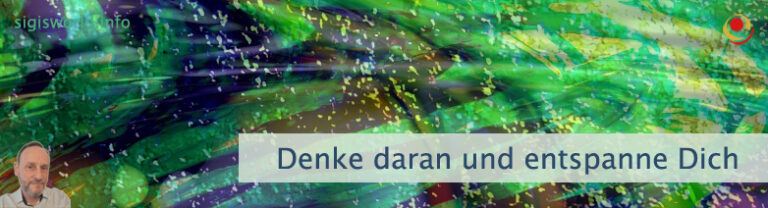 Denke daran und entspanne Dich