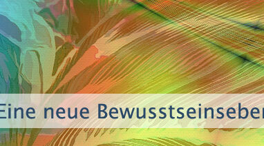 Eine neue Bewusstseinsebene erreichen
