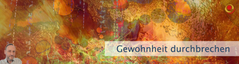 Gewohnheit durchbrechen