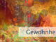 Gewohnheit durchbrechen
