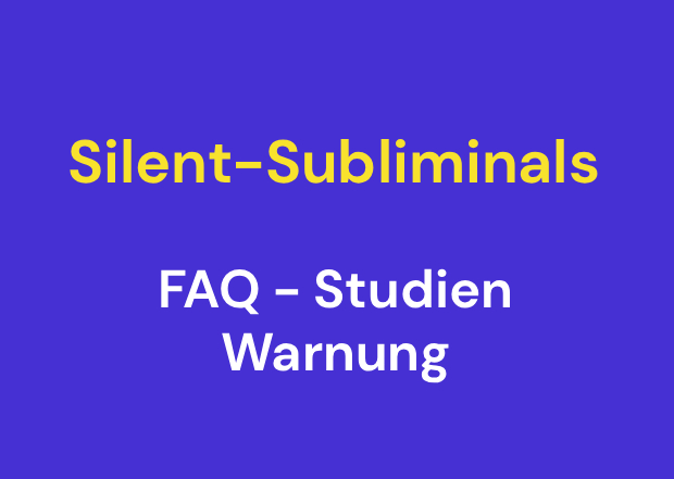 Silent-Subliminals: FAQ, Studien, Warnung Silent-Subliminals: FAQ, Studien, Warnung