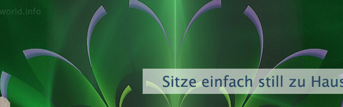 Sitze einfach still zu Hause
