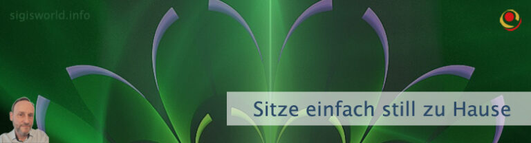 Sitze einfach still zu Hause