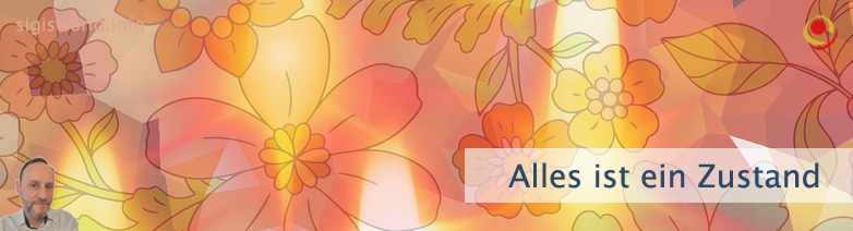 Alles ist ein Zustand Alles ist ein Zustand