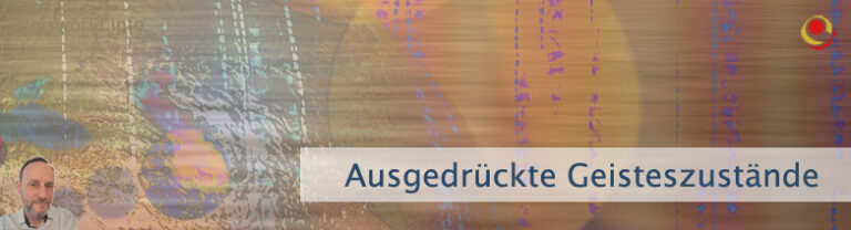 Ausgedrückte Geisteszustände