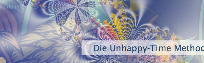 Die Unhappy-Time Methode