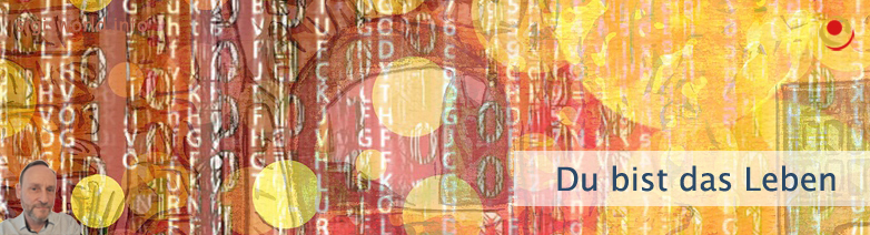 Du bist das Leben Du bist das Leben