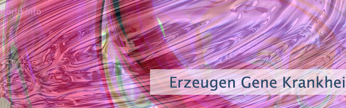 Erzeugen Gene Krankheit?