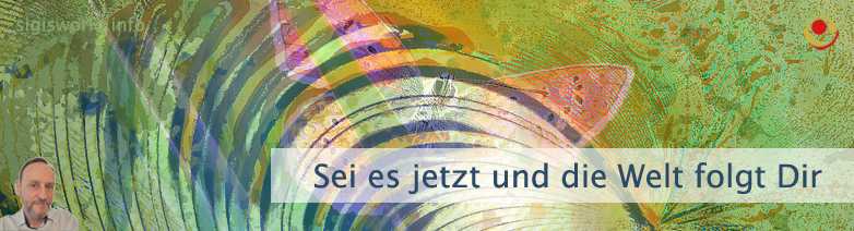 Sei es jetzt und die Welt folgt Dir Sei es jetzt und die Welt folgt Dir