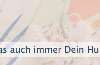 Was auch immer Dein Hunger sein mag