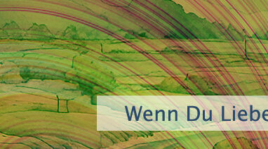 Wenn Du Liebe ausdrückst