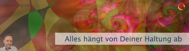 Alles hängt von Deiner Haltung ab Alles hängt von Deiner Haltung ab